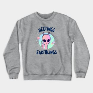 Yeetings Earthlings Crewneck Sweatshirt